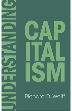 Poza produsului Understanding Capitalism - Richard D. Wolff