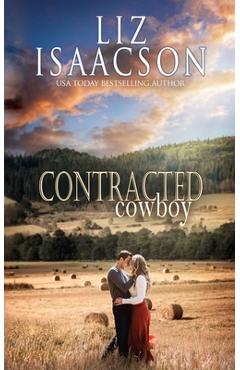 Coperta cărții 'Contracted Cowboy: Sweet Western Romance & Family Saga - Liz Isaacson'
