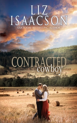Coperta cărții 'Contracted Cowboy: Sweet Western Romance & Family Saga - Liz Isaacson'
