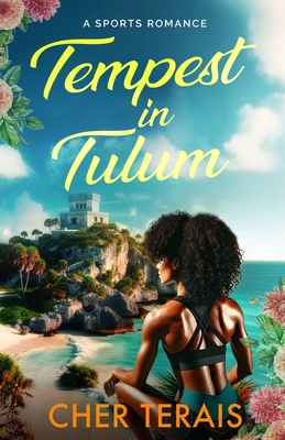 Tempest in Tulum: A Sports Romance - Cher Terais