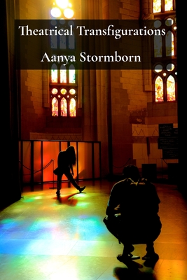 Theatrical Transfigurations: Embodied Rituals in Contemporary Performance - Aanya Stormborn