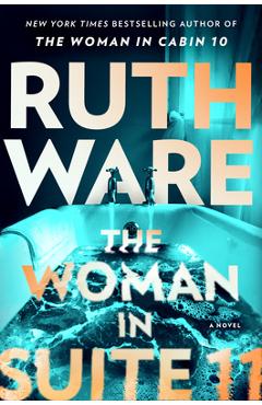 Poza produsului The Woman in Suite 11 - Ruth Ware