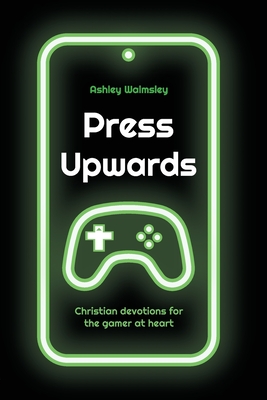 Press Upwards - Ashley Walmsley