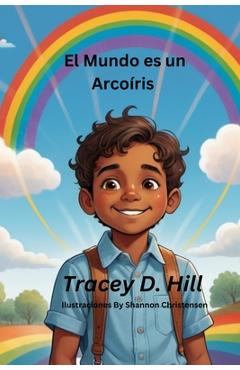 Coperta cărții 'El Mundo es un Arcoíris - Tracey D. Hill'