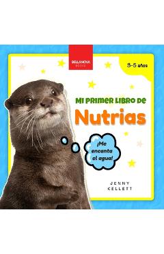 Poza produsului My First Otter Book / Mi Primer Libro de Nutrias: Curiosidades y actividades sobre nutrias para niños 3-5 años - Jenny Kellett