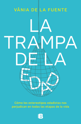 La Trampa de la Edad / The Age Trap - Vania De La Fuente