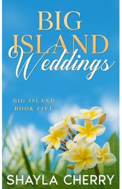 Coperta cărții 'Big Island Weddings - Shayla Cherry'