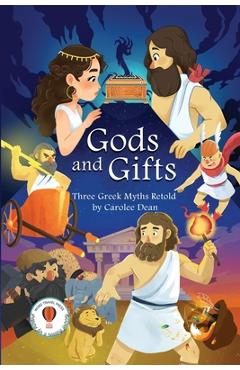 Coperta cărții 'Gods and Gifts: Three Greek Myths Retold - Carolee Dean'