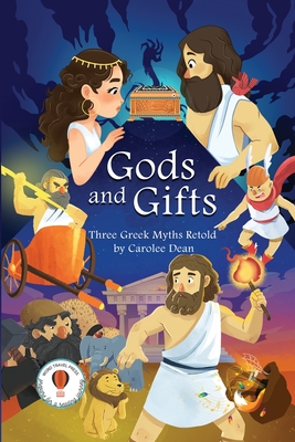 Coperta cărții 'Gods and Gifts: Three Greek Myths Retold - Carolee Dean'