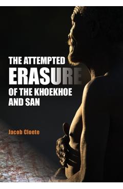 Coperta cărții 'The Attempted Erasure of the Khoekhoe and San - Jacob Cloete'