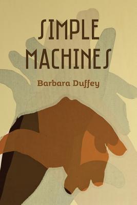 Simple Machines - Barbara Duffey