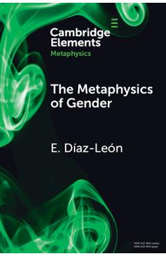 Coperta cărții 'The Metaphysics of Gender - E. Díaz León'
