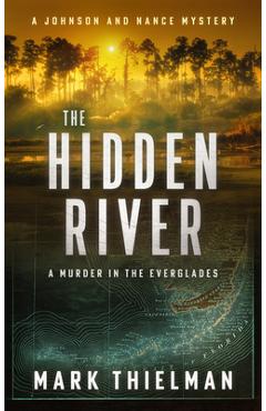 Poza produsului The Hidden River: A Murder in the Everglades - Mark Thielman