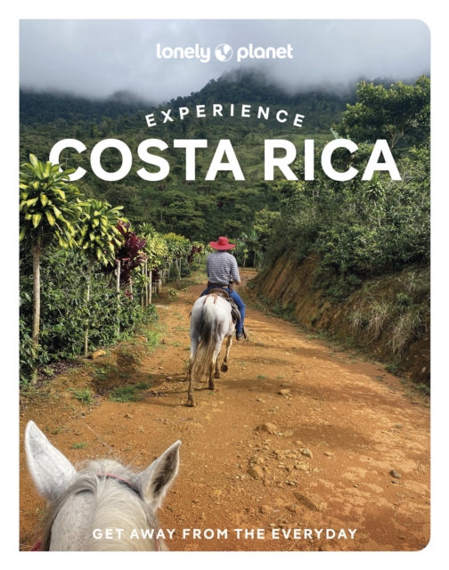 Lonely Planet Experience Costa Rica - Lonely Planet
