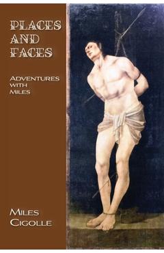 Coperta cărții 'Places and Faces: Adventures with Miles - Miles Cigolle'