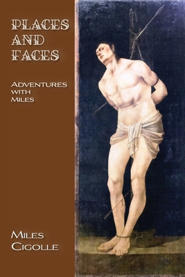 Coperta cărții 'Places and Faces: Adventures with Miles - Miles Cigolle'