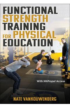 Poza produsului Functional Strength Training for Physical Education - Nate Vankouwenberg