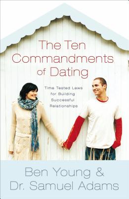 Coperta cărții 'The Ten Commandments of Dating Participant's Guide: Time-Tested Laws for Building Successful Relationships - Ben Young'