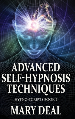 Advanced Self-Hypnosis Techniques - Mary Deal