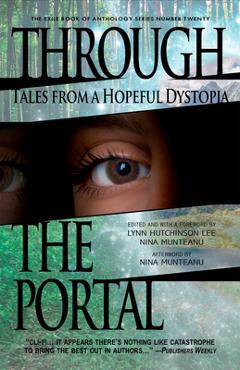 Coperta cărții 'Through the Portal: Stories from a Hopeful Dystopia - Nina Munteanu'