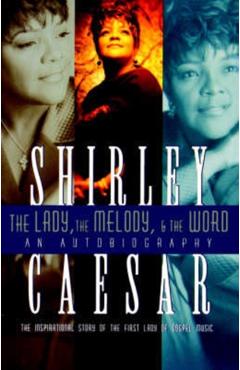 The Lady, the Melody, and the Word - Shirley Caesar