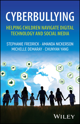 Cyberbullying: Helping Children Navigate Digital Technology and Social Media - Stephanie Fredrick