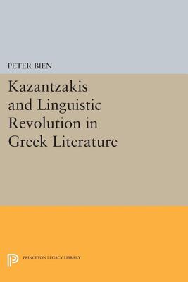 Kazantzakis and the Linguistic Revolution in Greek Literature - Peter Bien