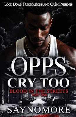 Coperta cărții 'Opps Cry Too: Blood In The Streets -'