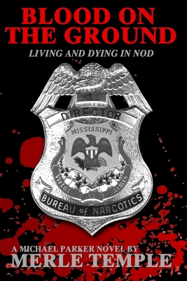Blood On The Ground: Living And Dying In Nod - Merle Temple