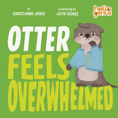 Otter Feels Overwhelmed - Christianne Jones