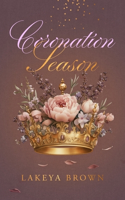 Coronation Season - Lakeya Brown