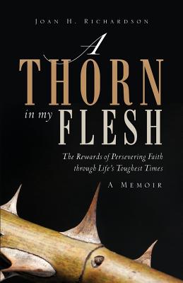 A Thorn in my Flesh - Joan H. Richardson