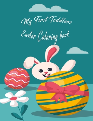 My first toddlers Easter coloring book: Fun activity book for kids ages 2-5. - Ananas New Publishings