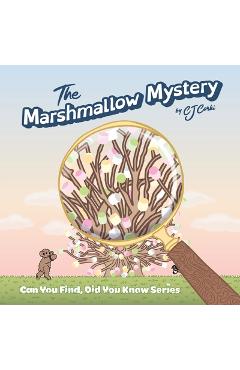 Coperta cărții 'The Marshmallow Mystery, 3-5 year old: Fun Adventures to Solve the Puzzle - Cj Corki'