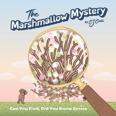 Coperta cărții 'The Marshmallow Mystery, 3-5 year old: Fun Adventures to Solve the Puzzle - Cj Corki'