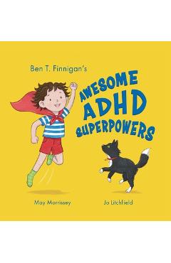 Coperta cărții 'Ben T. Finnigan's Awesome ADHD Superpowers - May Morrissey'
