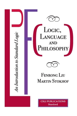 Logic, Language and Philosophy: An Introduction to Standard Logic - Fenrong Liu