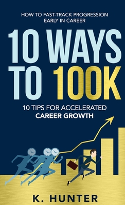 10 Ways to 100k - K. Hunter