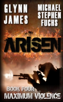 Arisen, Book Four - Maximum Violence - Michael Stephen Fuchs