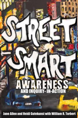 Street Smart Awareness and Inquiry-in-Action - Heidi Gutekunst