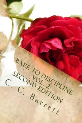 BARE TO DISCIPLINE VOL. 2 Second Edition - C. C. Barrett