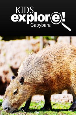 Capybara - Kids Explore: Animal books nonfiction - books ages 5-6 - Kids Explore!