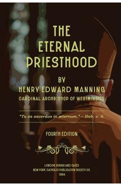 Poza produsului The Eternal Priesthood - Henry Edward Manning