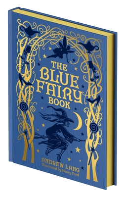 The Blue Fairy Book: Illustrated by Henry Ford - Andrew Lang