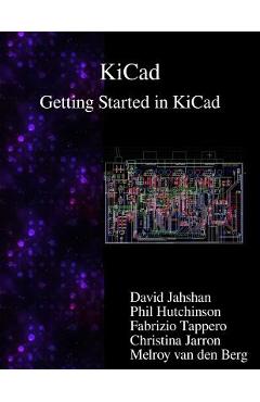 Poza produsului KiCad - Getting Started in KiCad - Phil Hutchinson