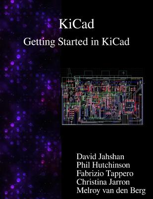 KiCad - Getting Started in KiCad - Phil Hutchinson