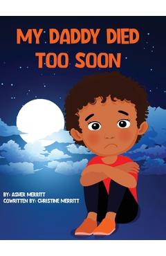 Coperta cărții 'My Daddy Died Too Soon - Asher Merritt'