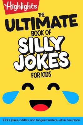 The Ultimate Book of Silly Jokes for Kids - 