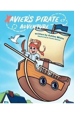 Coperta cărții 'Xavier's Pirate Adventure - Ashlee White'