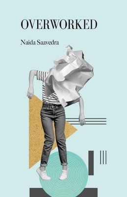 Overworked - Naida Saavedra